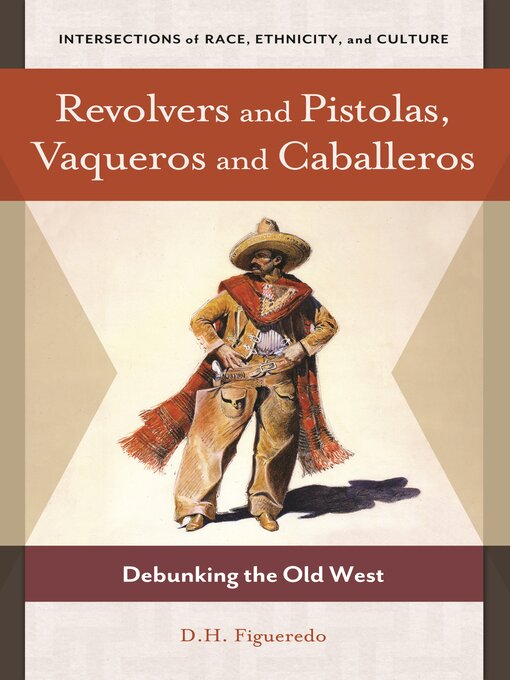 Title details for Revolvers and Pistolas, Vaqueros and Caballeros by D. H. Figueredo - Available
